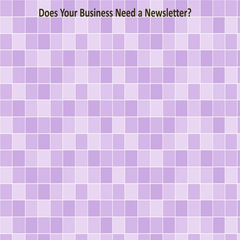 Does Your Business Need a Newsletter?