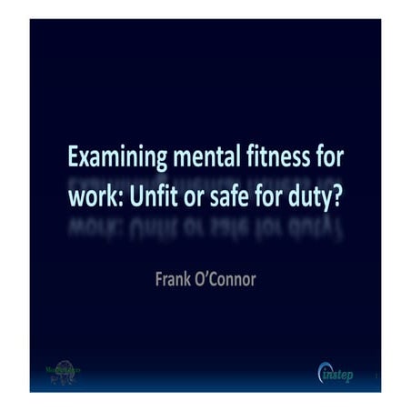 O'Connor (2016) Examining mental fitness for work - Unfit or safe for duty 