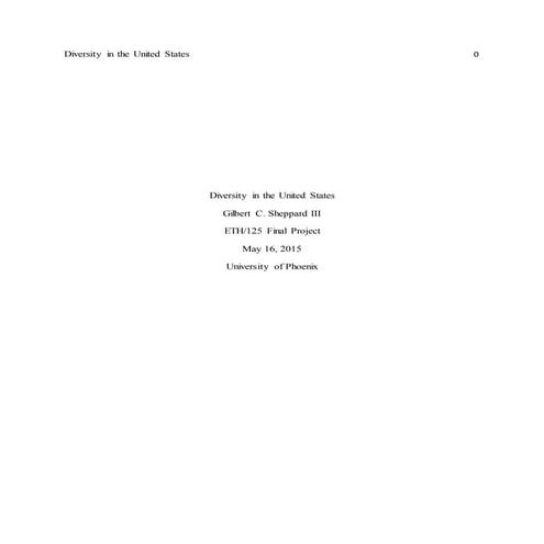 Diversity in the United States Final by  GilSheppard ETH125.docx Sat. May 16,...