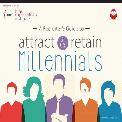 Recruiters Guide to Attract and Retain Millennials