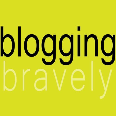 blogging bravely