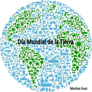 7 a   día mundial de la tierra