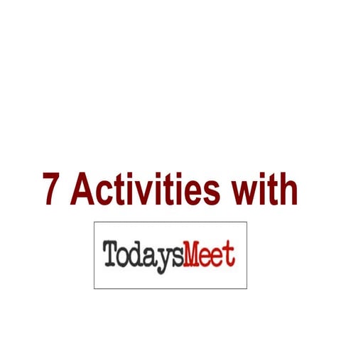 7 activities with TodaysMeet
