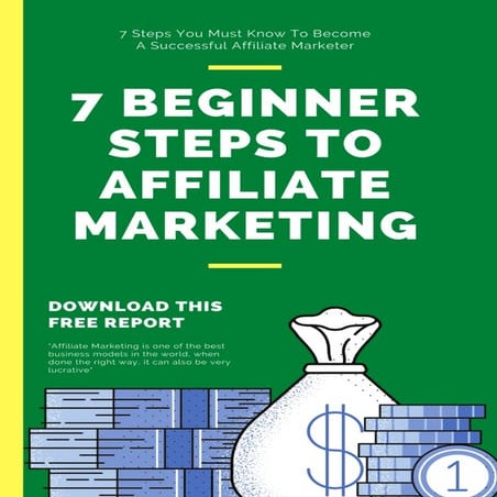 7 Beginner Steps To Affiliate Marketing | PDF