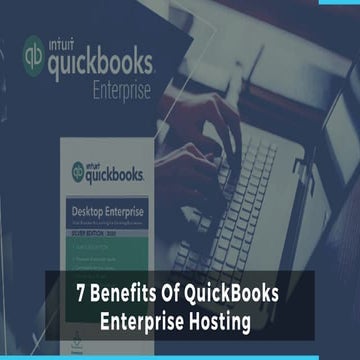 7 Benefits Of QuickBooks EnterPrise Hosting