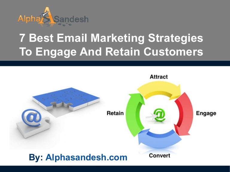 7 best email marketing strategies to engage and retain customers
