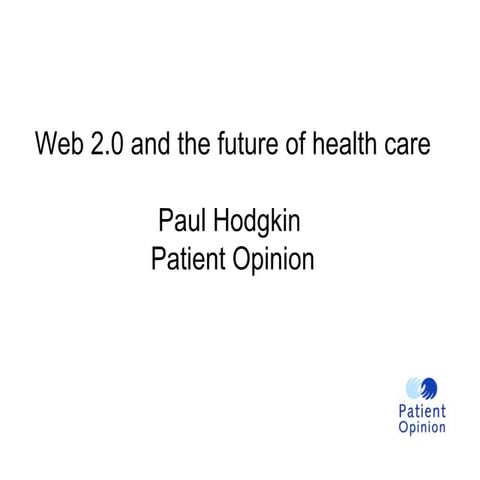 Web 2.0 and the future of health care - Paul Hodgkin