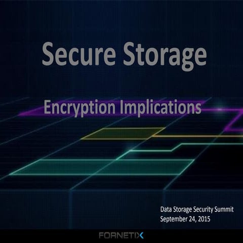Secure Storage Encryption Implications_Fornetix | PPT