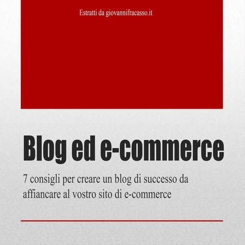 7 consigli per un blog di successo a supporto di un e-commerce