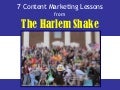 7 Content Marketing Lessons From the Harlem Shake