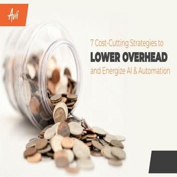 7 Cost-Cutting Strategies to Lower Overhead and Energize AI & Automation