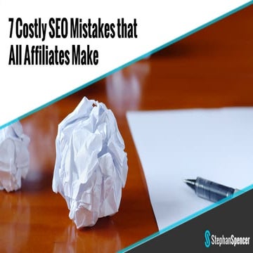 7 Costly SEO Mistakes that All Affiliates Make