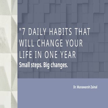 7 Daily Habits That Will Change Your Life in One Year.pptx