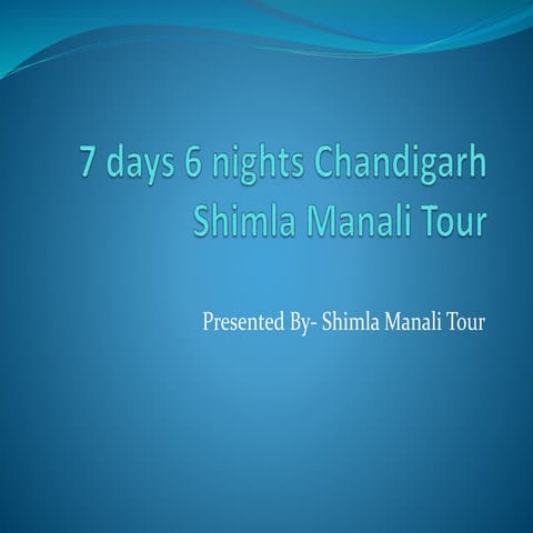 7 days 6 nights chandigarh shimla manali tour