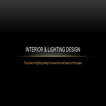 Interior and lighting design
