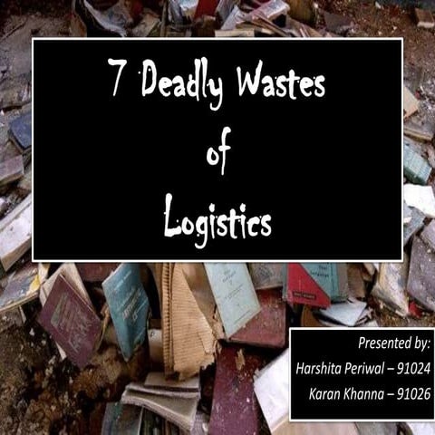 7 Deadly Wastes