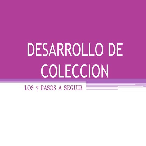 7 desarrollo de coleccion  los 7 pasos a seguir