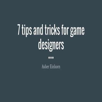 7 tips and tricks for game designers