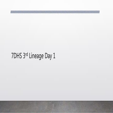 7DHS 3rd Lineage Day1