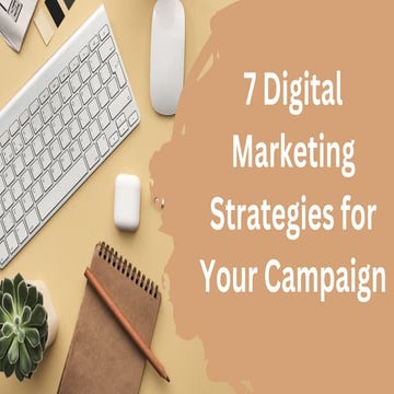 7 Digital Marketing Strategies for Your Campaign