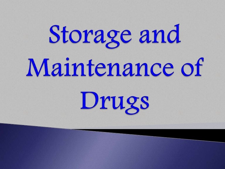 Drug Storage & Maintenance