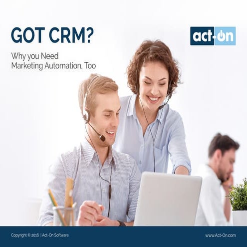 Got CRM - Why You Need Marketing Automation Too --Lamoreaux