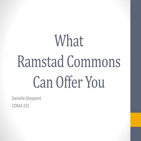 What Ramstad Commons Can Offer You