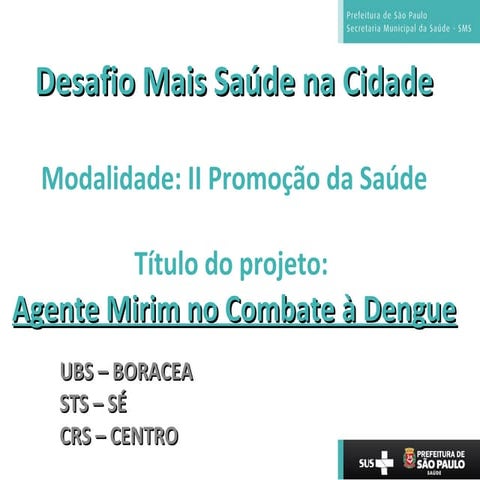 Apresentação - Agente Mirim no Combate à Dengue
