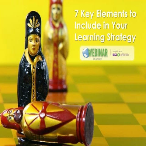 7 Elements of a Learning Strategy Webinar  11 13_13