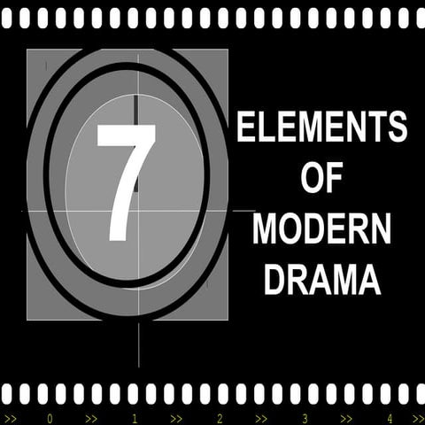 7 elements of modern drama