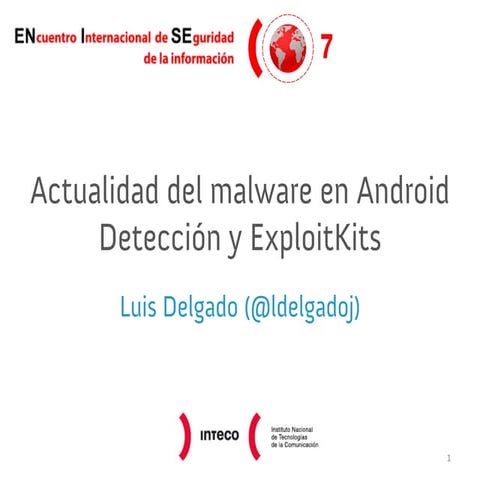 Actualidad del malware en Android, detección y otros temas
