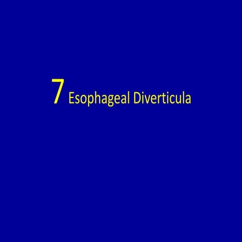 7 esophageal diverticula