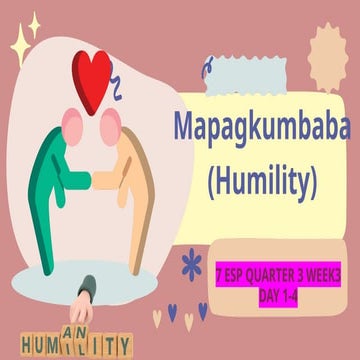 7ESP QUARTER 3 WEEK3 DAY MAPAGKUMBABA HUMILITY