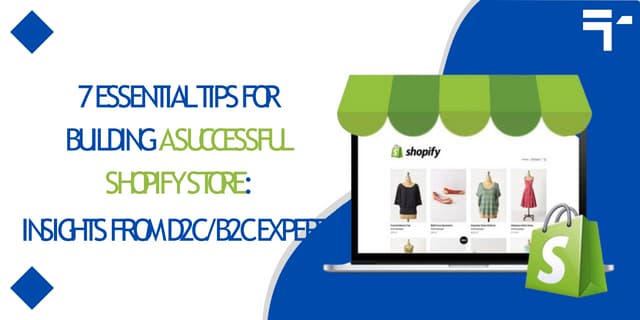7 Essential Tips for Building a Successful Shopify Store - Insights from D2C B2C Experts.pptx