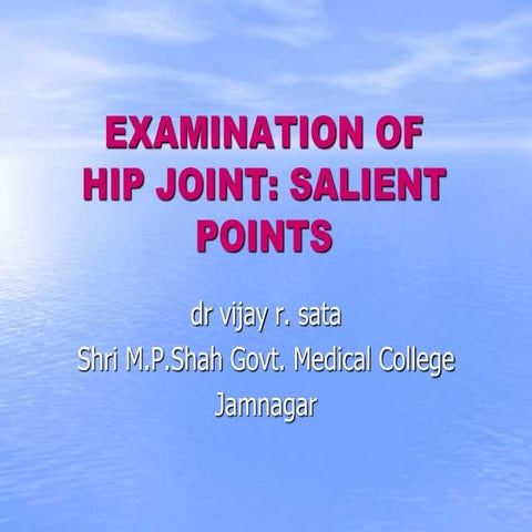 7) EXAMINATION OF THE HIP PGLC24 BHUJ by Dr.Vijay Sata Sir.pptx