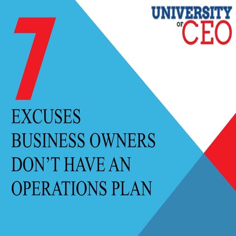7 Excuses Business Owners Don't Have an Operations Plan
