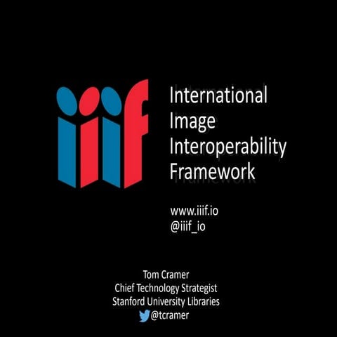 Introduction to the International Image Interoperability Framework