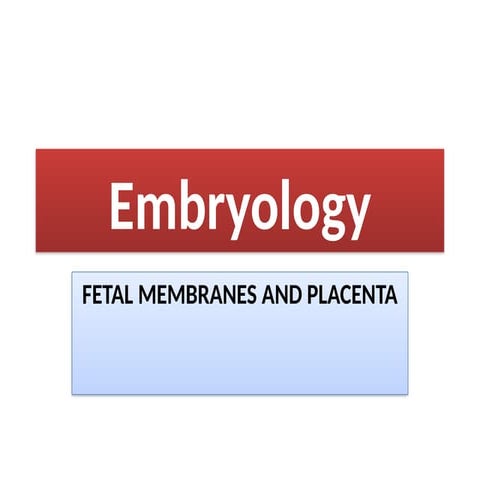 Embryological development of fetal membrane and placenta.pptx