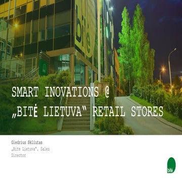 Conference "Retail Innovations 2018”: „Smart innovations at „Bitė Lietuva“ re...