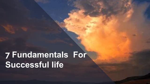 7 fumdamentals for succesfull life by jasmin (Raees Optom )modi