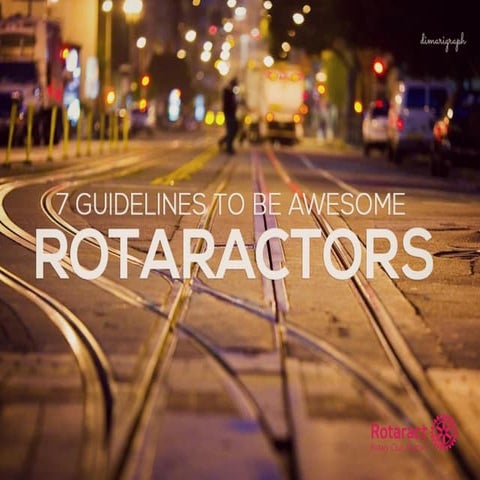 7 Guidelines to be Awesome Rotaractors 