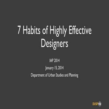 Seven Habits of Highly Effective Designers - IAP 2014
