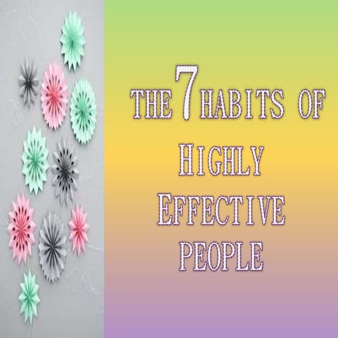 THE 7 HABITS OF HIGHLY EFFECTIVE PEOPLE