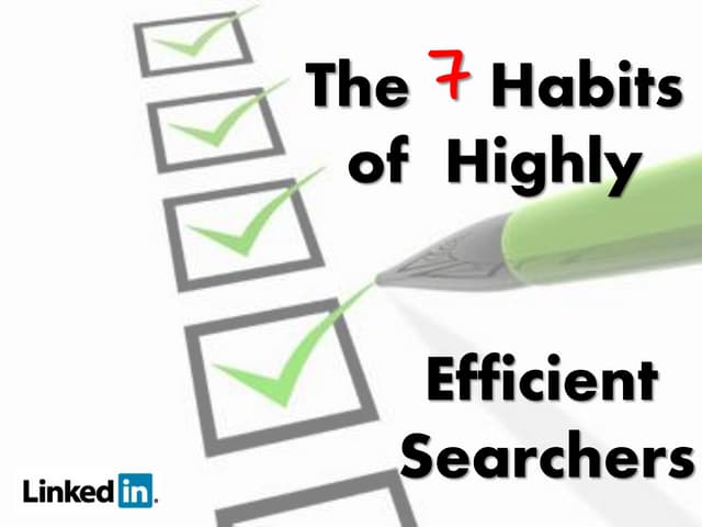 7 Habits of Highly Efficient Searchers