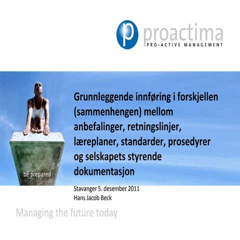 TCD2011 - Grunnleggende innføring i forskjellen mellom anbefalinger, retnings...