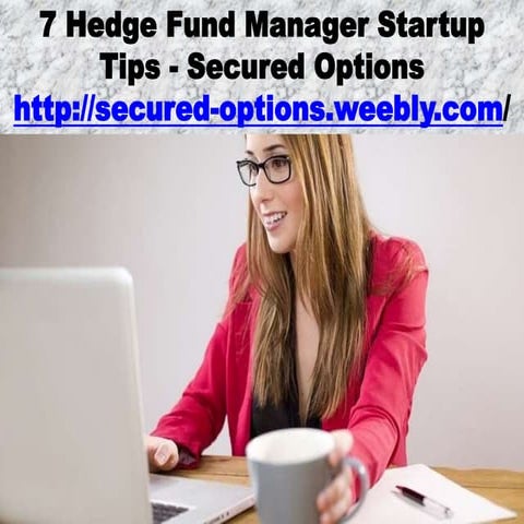 7 Hedge Fund Manager Startup Tips - Secured Options