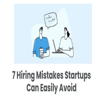 7 Hiring Mistakes Startups Can Easily Avoid Ppt