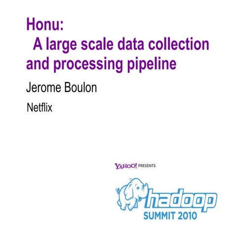 Honu - A Large Scale Streaming Data Collection and Processing Pipeline ...