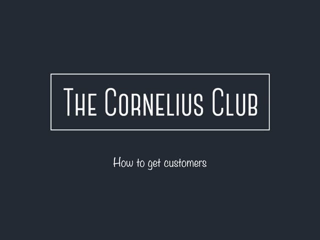 Startup #7 : how to get customers
