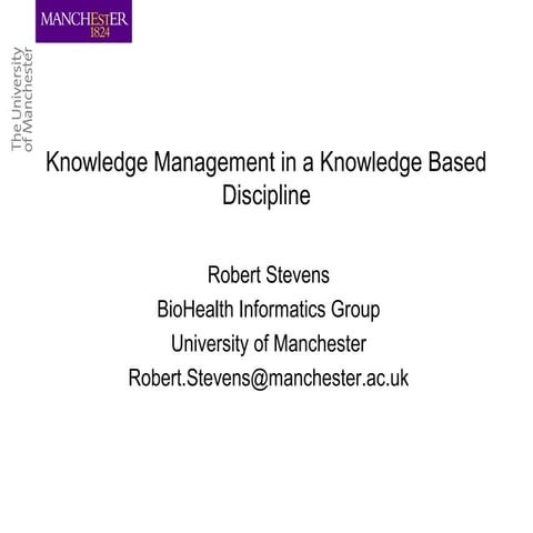 Knowledge Management in a Knowledge Based Discipline